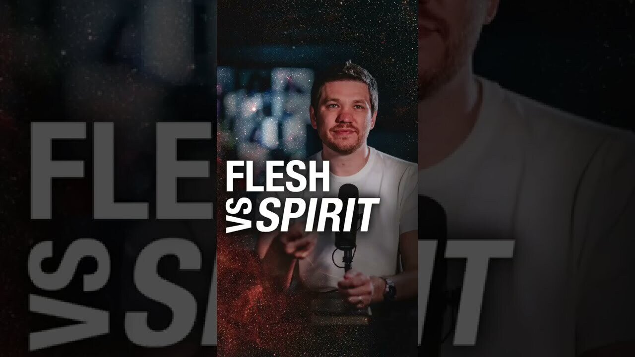 Flesh v Spirit