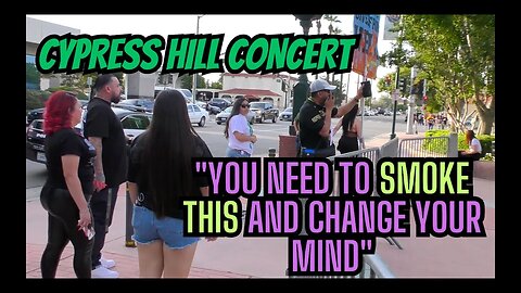 "You need to SMOKE THIS (joint) PREACHER, it will change your mind!" Cypress Hill Concert