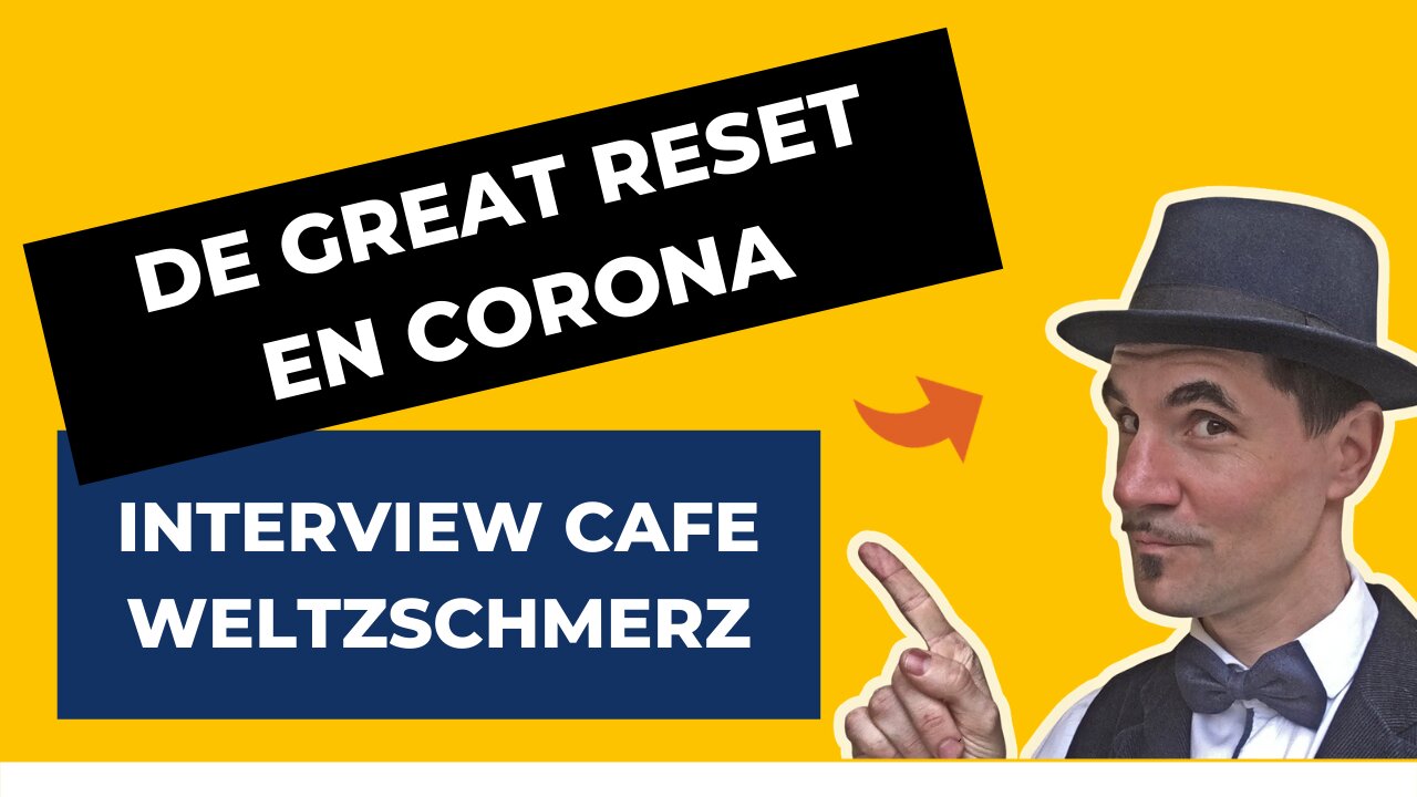 The Great Reset En Corona Maatregelen - Interview Met Café Weltzschmerz