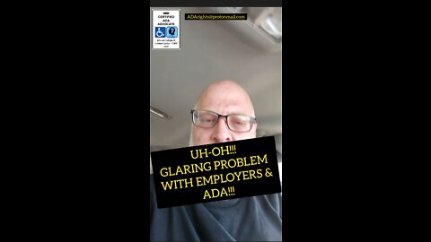 GLARING PROBLEM WITH EMPLOYER ADA ACROSS THE BOARD!!