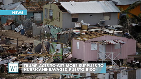 Trump Acts To Get More Supplies To Hurricane-Ravaged Puerto Rico