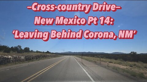 New Mexico Road Trip Pt 14 - Corona, New Mexico