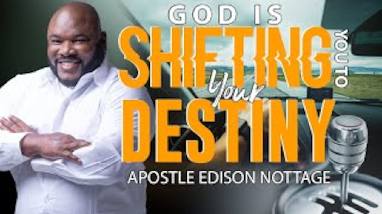 GOD IS SHIFTING YOU TO YOUR DESTINY! | APOSTLE EDISON & PROPHETESS MATTIE NOTTAGE