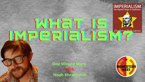 What is Imperialism? | One Minute Marx