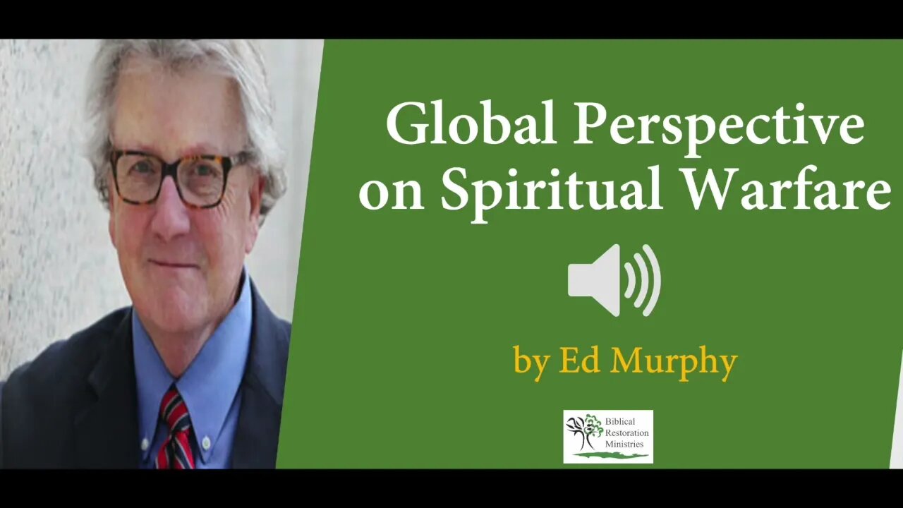 (Audio) Global Perspective on Spiritual Warfare - Dr. Ed Murphy