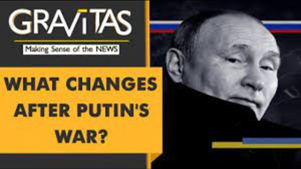 Gravitas: Putin's war marks new era of hard power politics