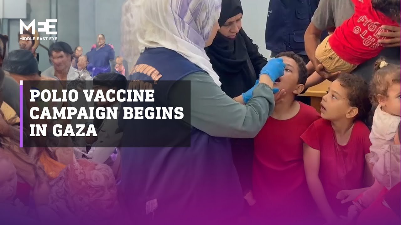 Polio vaccination campaign begins in Gaza after first case in 25 years