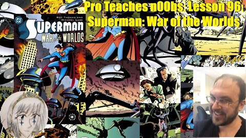 Pro Teaches n00bs: Lesson 96: Superman: War of the Worlds