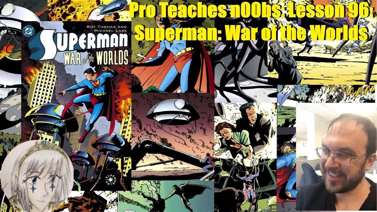 Pro Teaches n00bs: Lesson 96: Superman: War of the Worlds