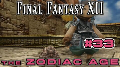 Final Fantasy XII Zodiac Age: 33 - Early Mosphoran Highwaste