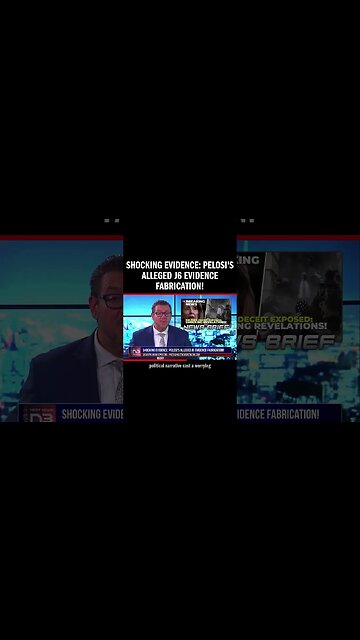 Shocking Evidence: Pelosi's Alleged J6 Evidence Fabrication!