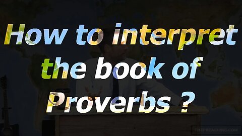 How to interpret the book of Proverbs ?