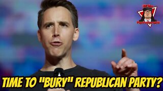 Sen. Josh Hawley: Time to “Bury” Republican Party, “Build Something New”