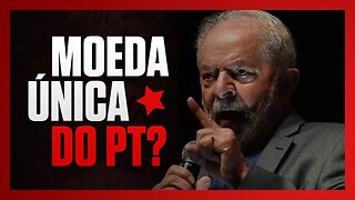 Moeda Única do PT: Quais os riscos para o Brasil?