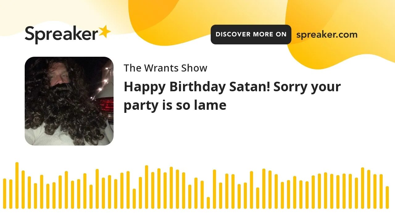 Happy Birthday Satan! Sorry your party is so lame