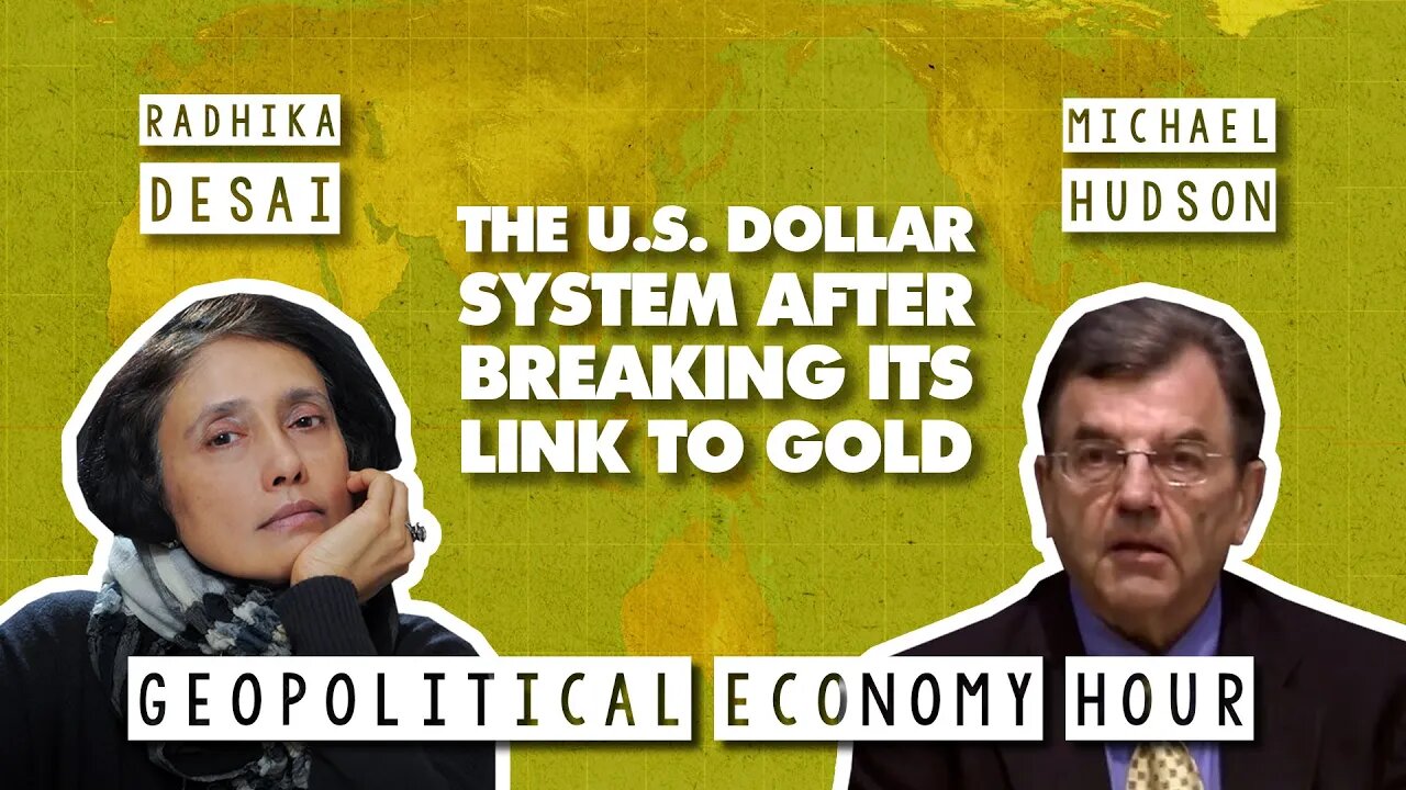 How US dollar hegemony continued off the gold standard, with Radhika Desai & Michael Hudson