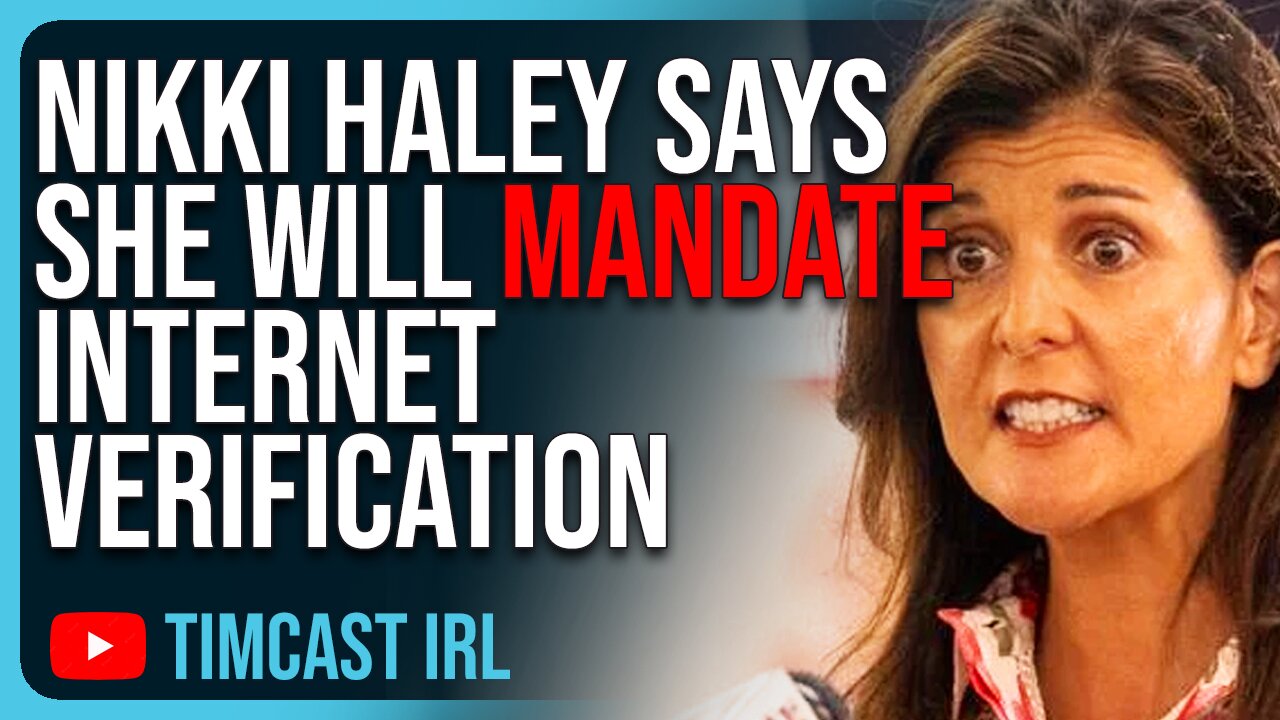 Nikki Haley Says If Elected, NO MORE ANONYMOUS ACCOUNTS, Will Mandate Internet Verification