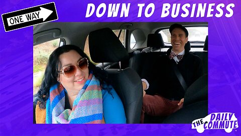 Down to Business - The Daily Commute [episode 4]