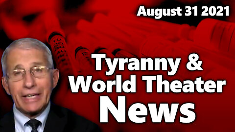 8/31 News: Fauci Wants Kids Force Vaxxed, 2 mRNA Shots Will = Unvaxxed, HUGE Protests