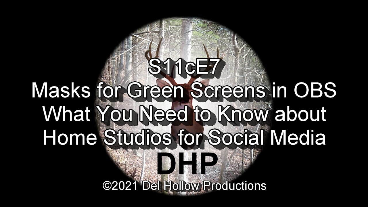 S11cE7 - Masks for Green Screens in OBS - What You Need to Know about Home Studios for Social Media