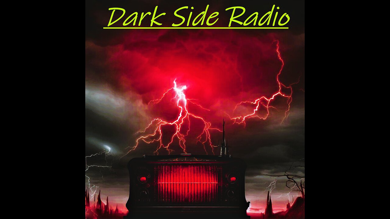 ⚡DARK SIDE RADIO⚡ Ep 63