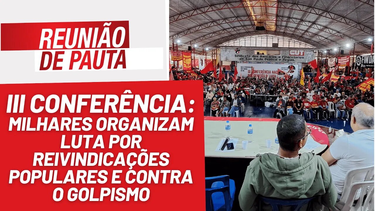 Conferência: milhares por pautas populares e contra golpistas - Reunião de Pauta nº 1.220 - 12/6/23