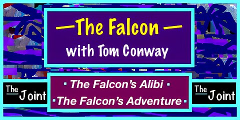 The Joint ☛ Tom Conway in "The Falcon's Alibi" and "The Falcon's Adventure" are up. Come on in!!!