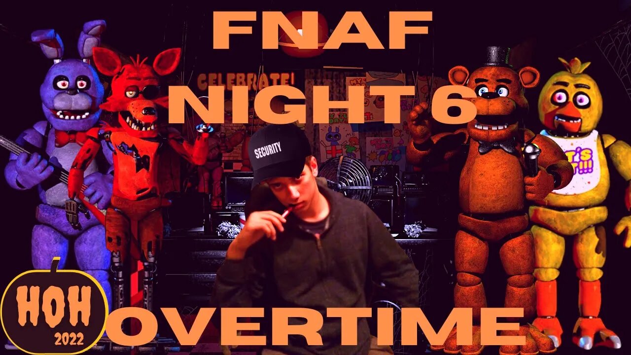 FNAF NIGHT 6 (OVERTIME)