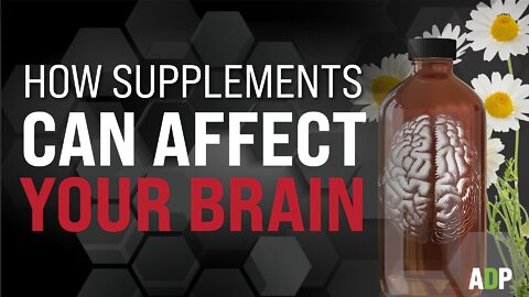 How Supplements Can Affect Your Brain