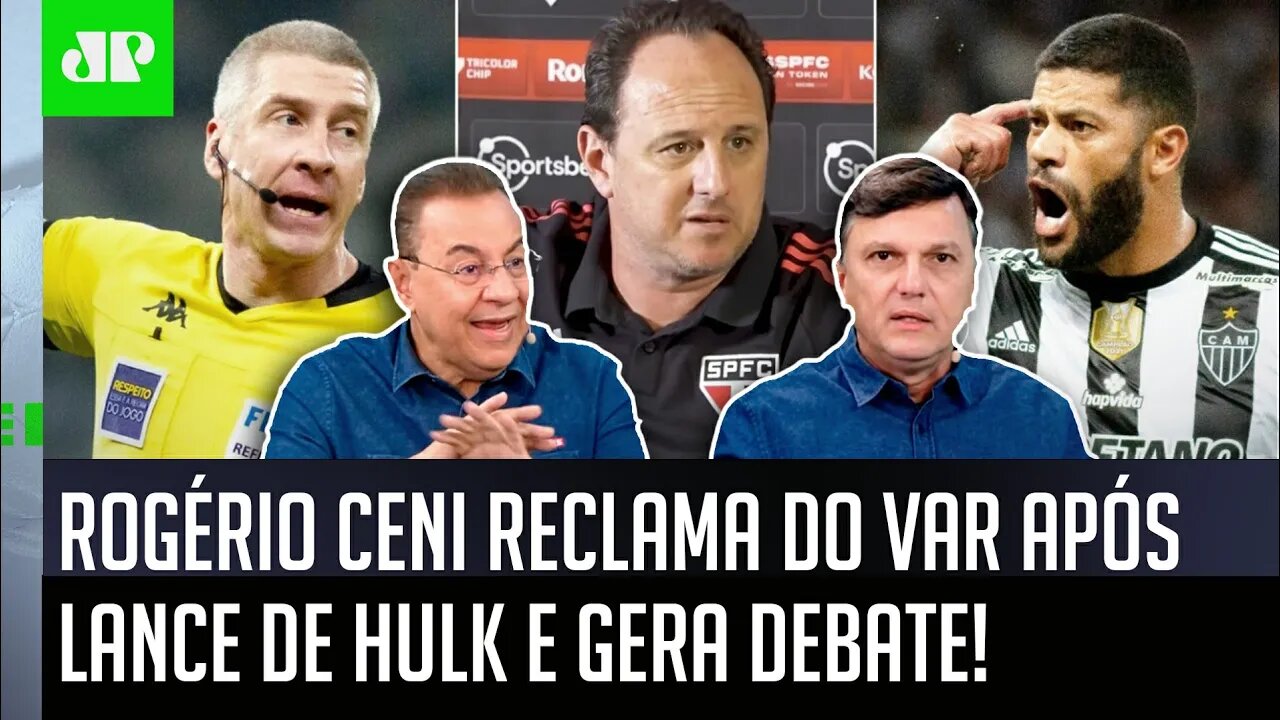 "Gente, o VAR não ESTÁ LÁ para..." Rogério Ceni RECLAMA após lance de Hulk e GERA ÓTIMO DEBATE!