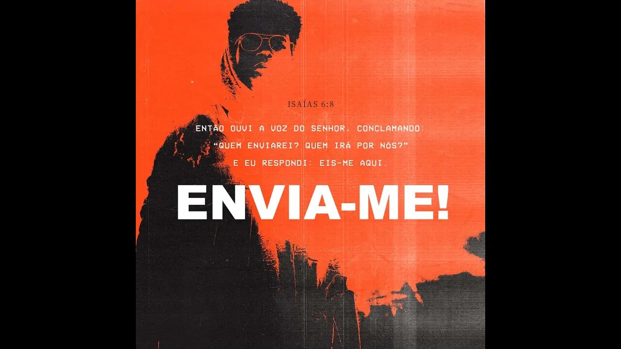 "Eis-me aqui! Envia-me"