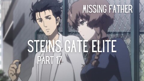 Steins Gate Elite Part 17 : Missing Father