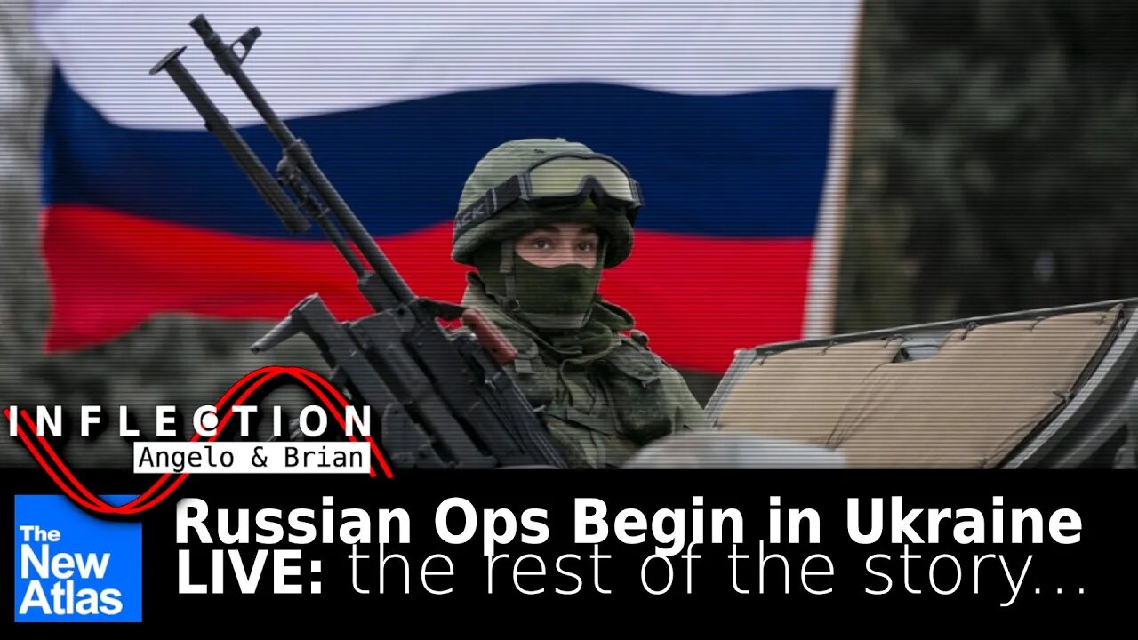 Inflection 31: Russian Operations Begin in Ukraine (Recorded LIVE)