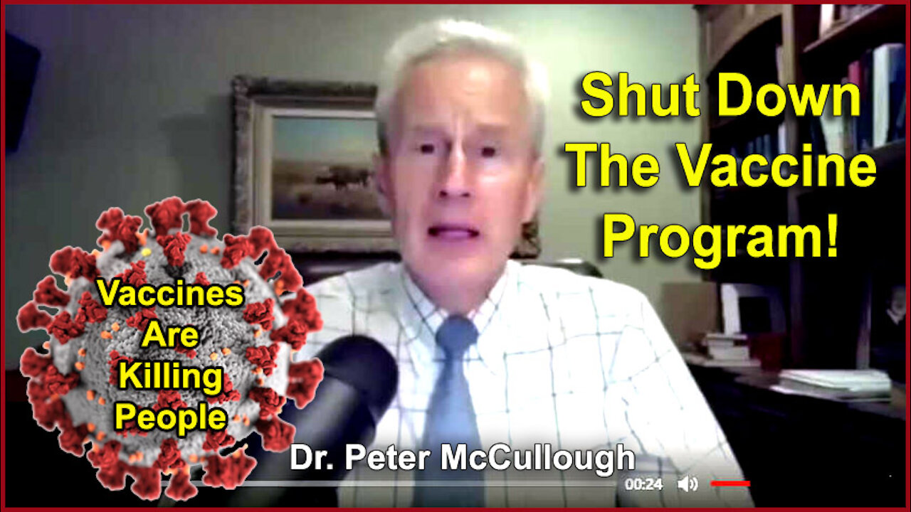 VACCINES ARE KILLING PEOPLE (Dr. Peter McCullough)