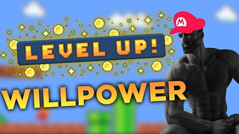 How To Level Up Your Willpower (Increase willpower to succeed whilst others fail)