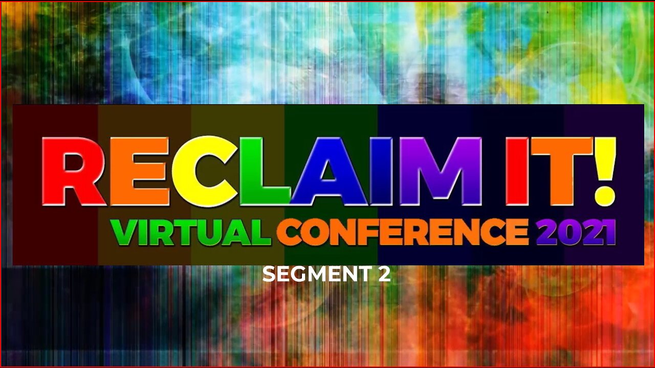 Reclaim It Virtual Conference 2021 Part 2