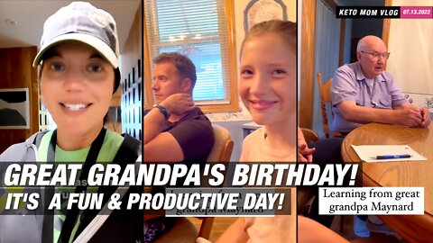 It's Fun And Productive Day! Great Grandpa's Birthday | KETO Mom Vlog