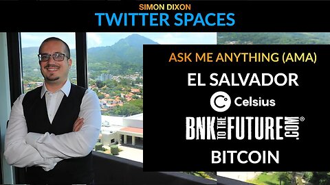 El Salvador, Celsius, BnkToTheFuture & Bitcoin AMA Recording