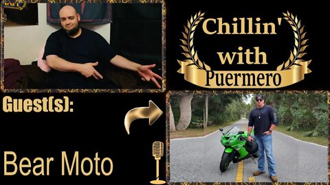Chillin' With Puermero - Guest: Bear Moto