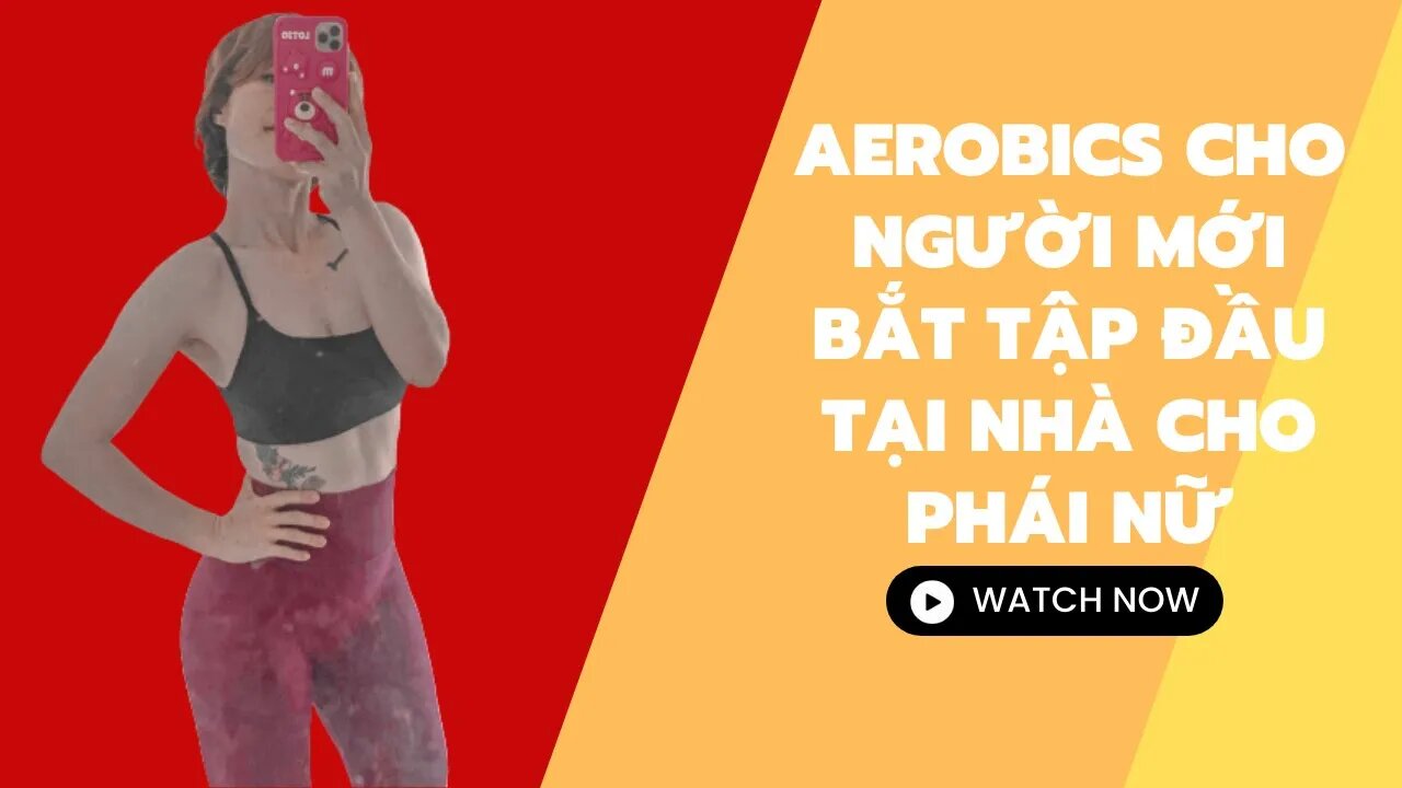 Aerobic cho người mới bắt đầu tập tại nhà cho phái nữ