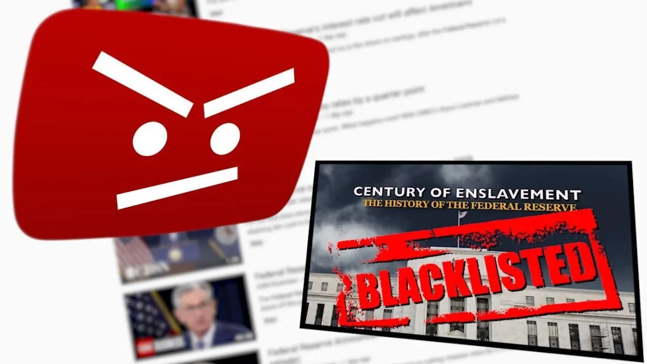 YouTube Blacklists Federal Reserve Information. It’s Up To YOU To Spread It!