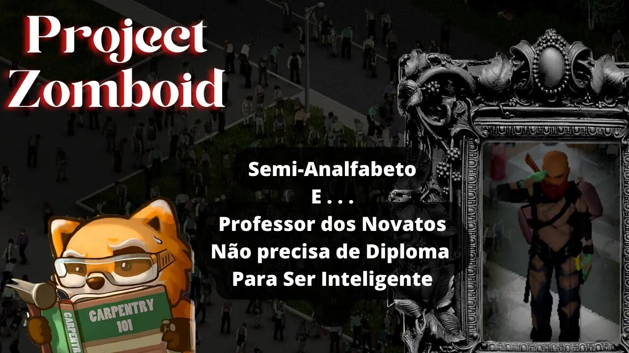 Project Zomboid. Craig, O Futuro Professor de Dicas Para Iniciantes. Espero Ajudar Muitos com Ele