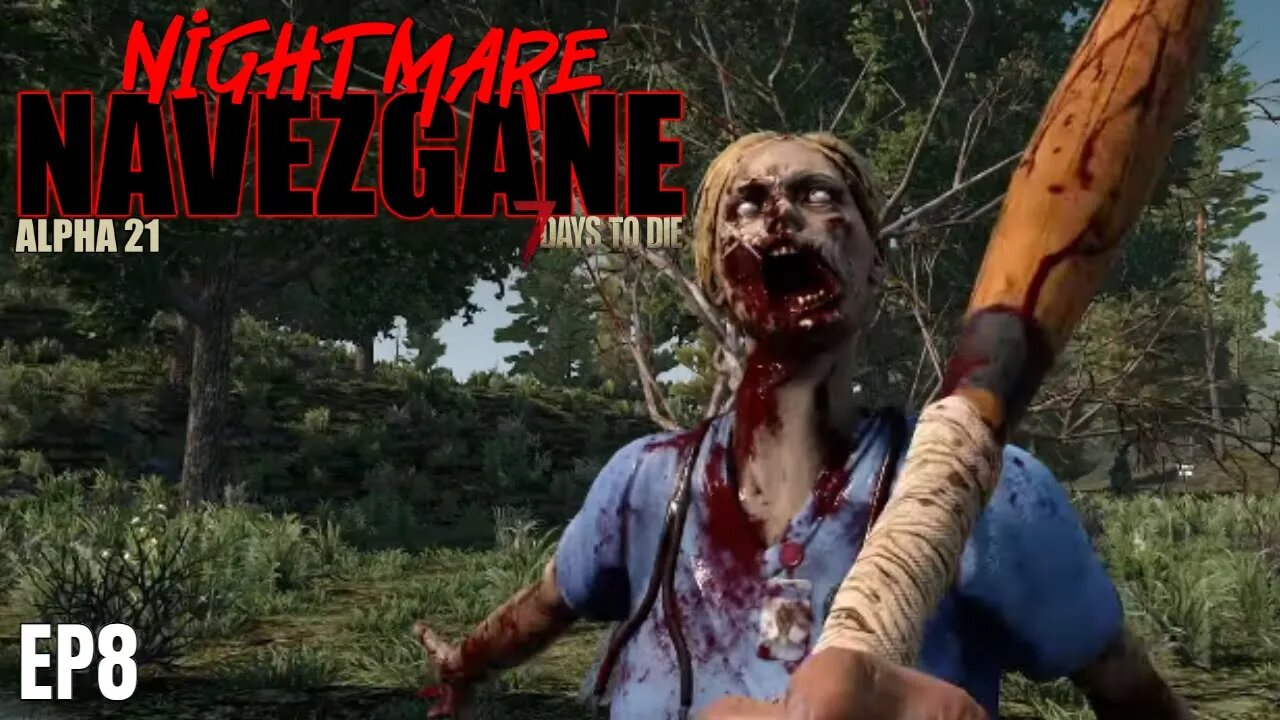 Nightmare Navezgane | 7 Days to Die Alpha 21 Ep 8