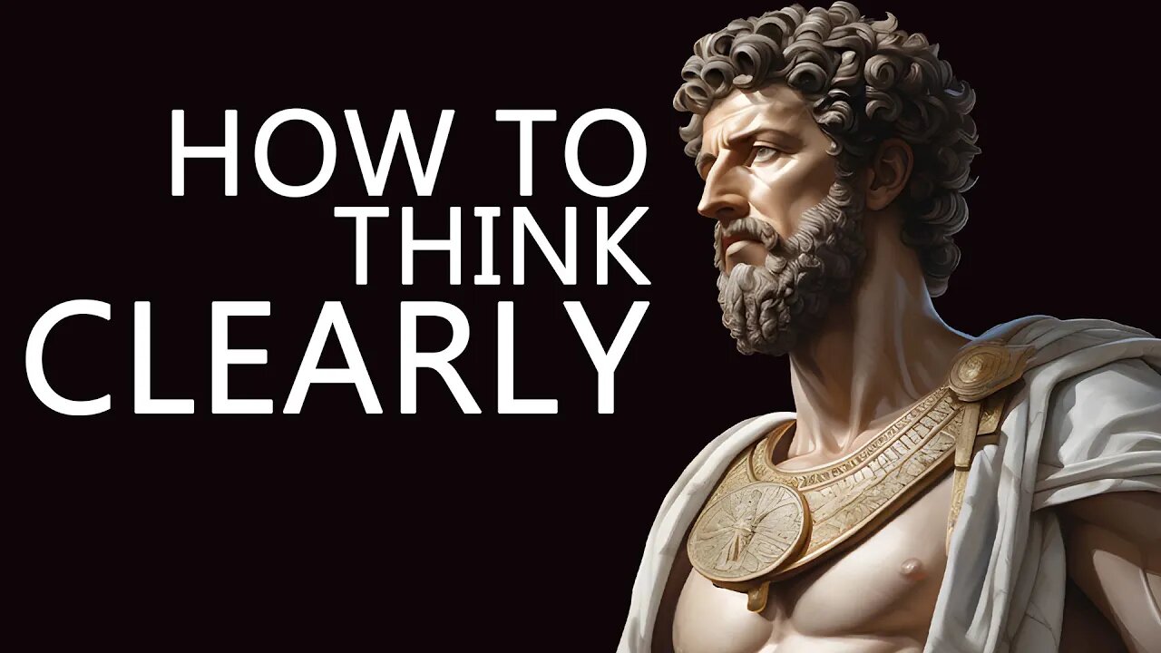 How to Think Clearly | The Philosophy of Marcus Aurelius #stoicism