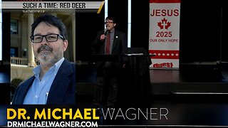 Dr Michael Wagner Speaker at Such A Time Red Deer Oct 19th 2024