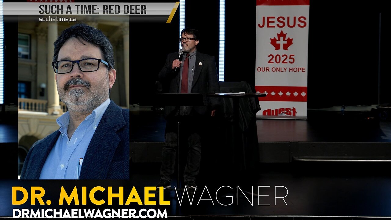 Dr Michael Wagner Speaker at Such A Time Red Deer Oct 19th 2024