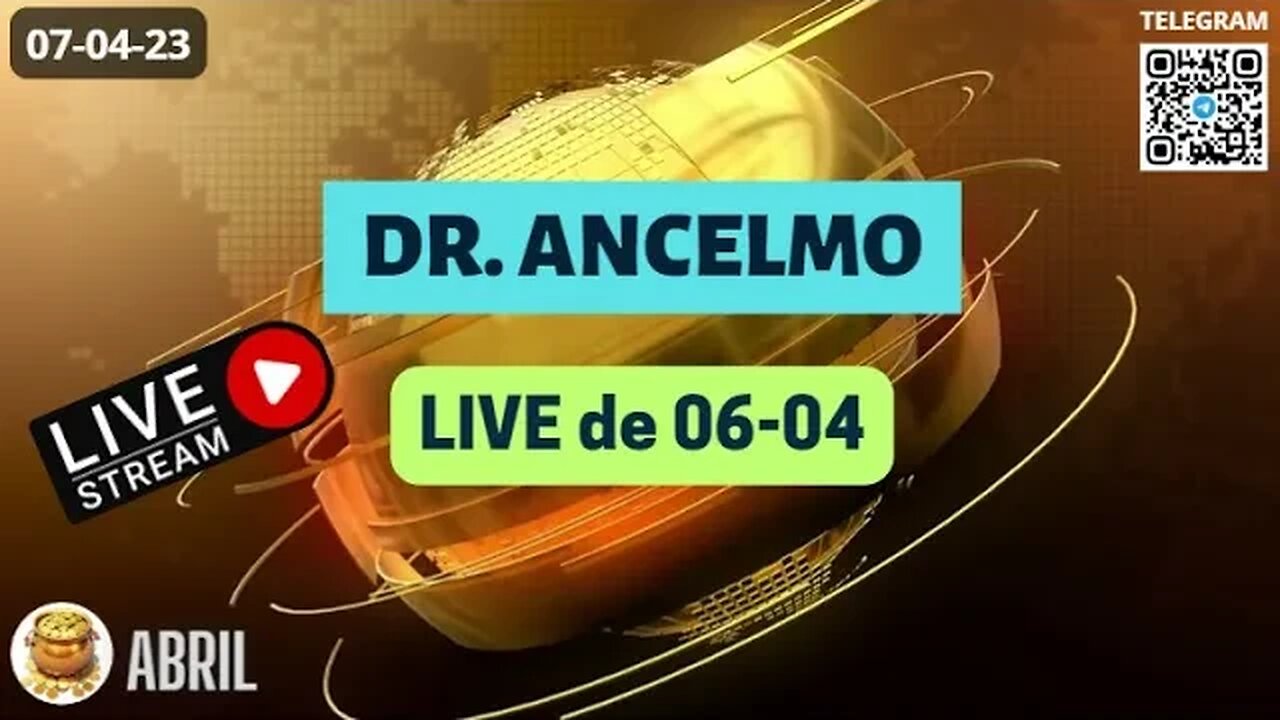 DR. ANCELMO Live de 06-04 Operações