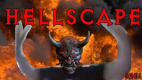 S2 Ep. 1 "Hellscape" (1 of 2)