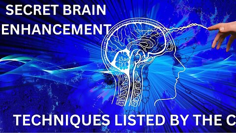 “SECRET Brain Enhancement Techniques” Listed In a CIA Document "TO UNLOCK THE MIND"