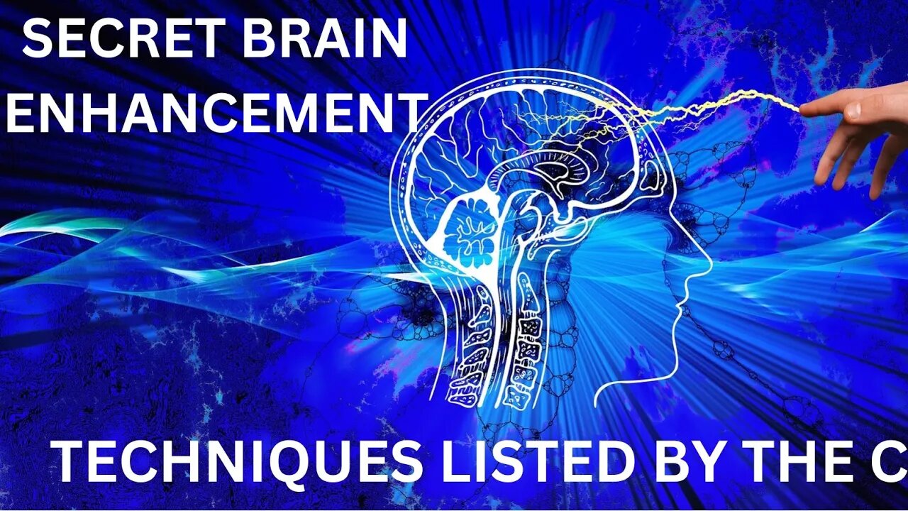 “SECRET Brain Enhancement Techniques” Listed In a CIA Document "TO UNLOCK THE MIND"